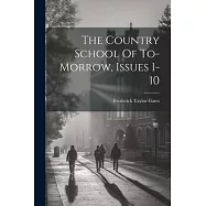 The Country School Of To-morrow, Issues 1-10