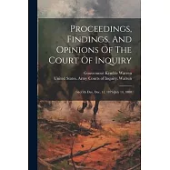 Proceedings, Findings, And Opinions Of The Court Of Inquiry: 1st-55th Day, Dec. 11, 1879-july 14, 1880