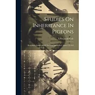 Studies On Inheritance In Pigeons: Hereditary Relations Of The Principal Colors, Issues 155-163