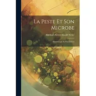 La Peste et Son Microbe: S&eacute;roth&eacute;rapie et Vaccination