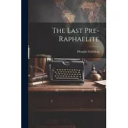 The Last Pre-Raphaelite