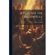 A Plea for the Golden Rule
