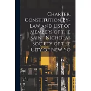 Charter, Constitution By-Law and List of Members of the Saint Nicholas Society of the City of New Yo
