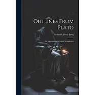 Outlines From Plato: An Introduction to Greek Metaphysics