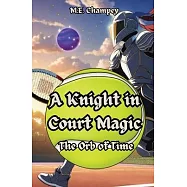 A Knight in Court Magic: The Orb of Time