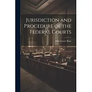 Jurisdiction and Procedure of the Federal Courts