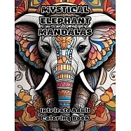 Mystical Elephant Mandalas: Intricate Adult Coloring Book