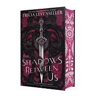 The Shadows Between Us