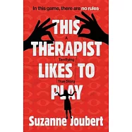 This Therapist Likes to Play: In This Game, There Are No Rules