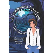 A Troublemaker Never Cries
