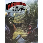 Machineguns & Magic (Classic Reprint)