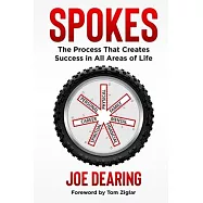 Spokes: The Process That Creates Success in All Areas of Life