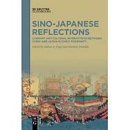Sino-Japanese Reflections: Literary and Cultural Interactions Between China and Japan in Early Modernity