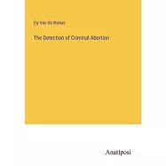 The Detection of Criminal Abortion