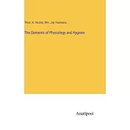The Elements of Physiology and Hygiene