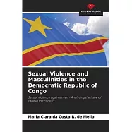 Sexual Violence and Masculinities in the Democratic Republic of Congo