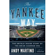 The Yankee Way: The Untold Inside Story of the Brian Cashman Era