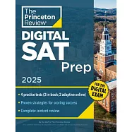 Princeton Review Digital SAT Prep, 2025: 4 Full-Length Practice Tests (2 in Book + 2 Adaptive Tests Online) + Review