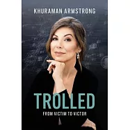 Trolled: From Victim to Victor