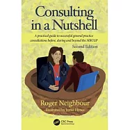 Consulting in a Nutshell: A Practical Guide to Successful General Practice Consultations Before, During and Beyond the