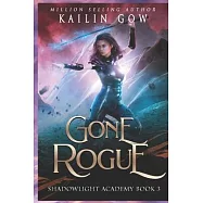 Shadowlight Academy 3: Gone Rogue: A High School Paranormal Bully Romance