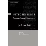Wittgenstein&rsquo;s Tractatus Logico-Philosophicus: A Critical Guide