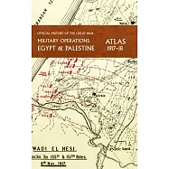 Military Operations Egypt & Palestine 1917-18 Atlas: Official History of the Great War