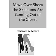 Move Over Shoes the Skeletons Are Coming Out of the Closet