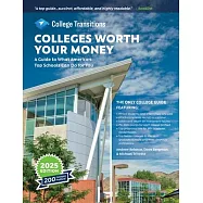 Colleges Worth Your Money: A Guide to What America’s Top Schools Can Do for You