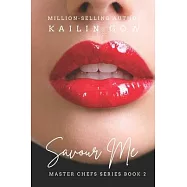 Savor Me (Master Chefs Series #2: An Erotic Adult Contemporary Romance) [