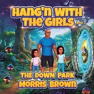 Hang&rsquo;n with the Girls: The Down Park - Book 2