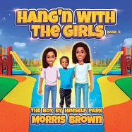 Hang&rsquo;n with the Girls: Boy by Himself Park - Book 4