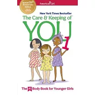The Care and Keeping of You 1: The Body Book for Younger Girls