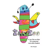 ZillyZoo: A zoo like no other for young and more able readers