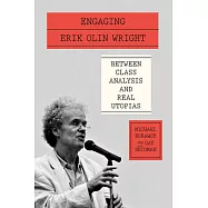 Engaging Erik Olin Wright: Between Class Analysis and Real Utopias