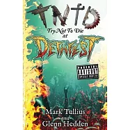 Try Not to Die: At Dethfest: An Interactive Adventure