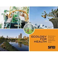 Ecology for Health: Design Guidance for Fostering Human Health and Biodiversity in Cities.