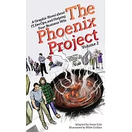The Phoenix Project: A Graphic Novel about It, Devops, and Helping Your Business Win