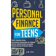 Personal Finance For Teens: Master Budgeting, Saving, and Investing Through Hands-On, Engaging, and Teen friendly