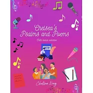 Chelsea&rsquo;s Psalms and Poems