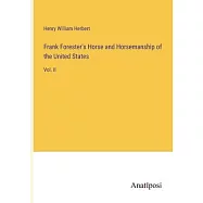 Frank Forester’s Horse and Horsemanship of the United States: Vol. II