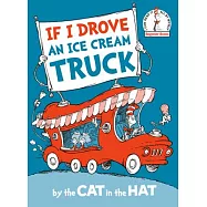 If I Drove an Ice Cream Truck--By the Cat in the Hat