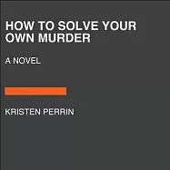 How to Solve Your Own Murder
