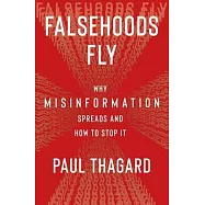 Falsehoods Fly: Why Misinformation Spreads and How to Stop It
