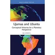 Ujamaa and Ubuntu: Conceptual Histories for a Planetary Perspective