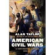 American Civil Wars: A Continental History, 1850-1873