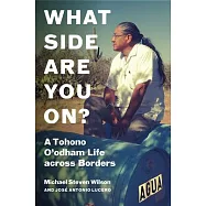 What Side Are You On?: A Tohono O’Odham Life Across Borders