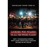 Looking for Picasso In All the Wrong Places: Part I: Thanksgiving Surprise: Part II: Lucky Picasso Cowboy