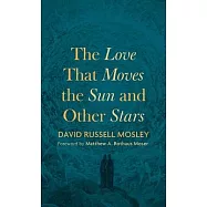 The Love That Moves the Sun and Other Stars