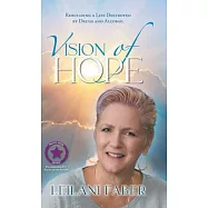 VISION of HOPE: Rebuilding a Life Destroyed by Drugs and Alcohol